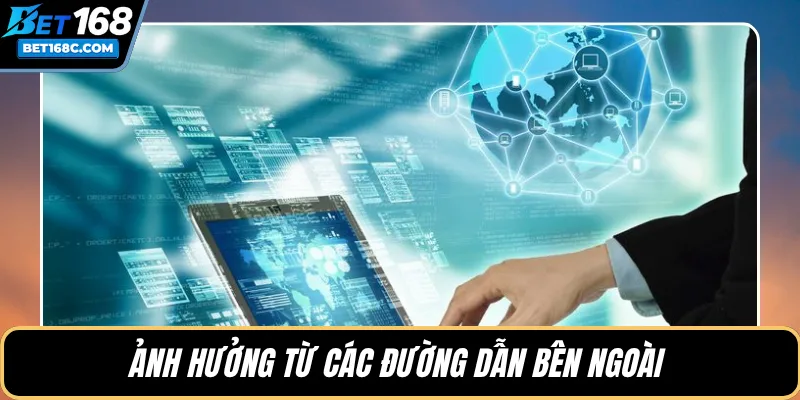 Ảnh hưởng từ các đường dẫn bên ngoài 