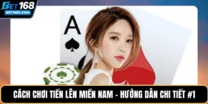 Cách Chơi Tiến Lên Miền Nam – Hướng Dẫn Chi Tiết #1