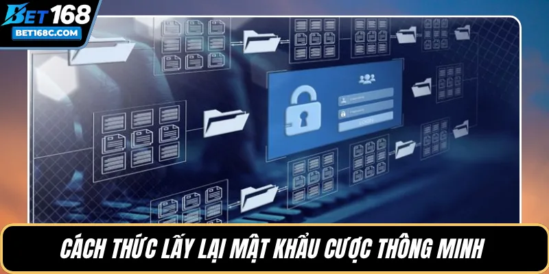 Cách thức lấy lại mật khẩu cược thông minh 