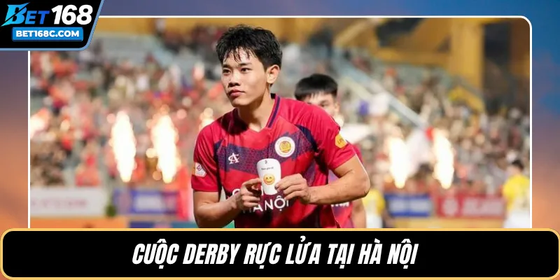 Cuộc Derby rực lửa tại Hà Nội  
