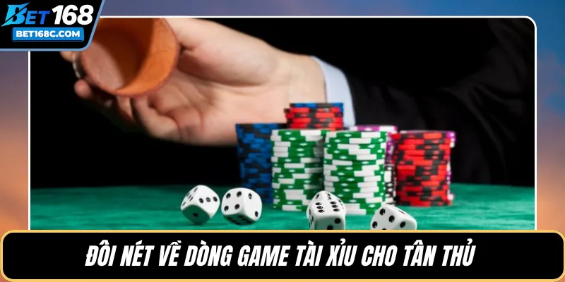 Đôi nét về dòng game Tài Xỉu cho tân thủ 