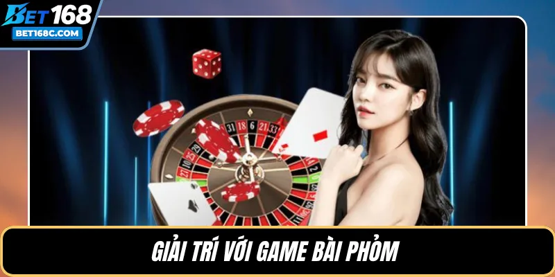 Giải trí với game bài Phỏm 