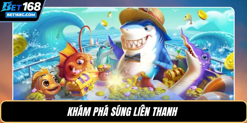 Khám phá súng liên thanh 