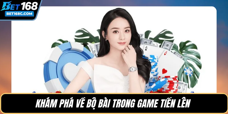 Khám phá về bộ bài trong game Tiến lên 