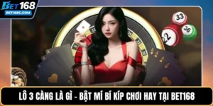 Lô 3 Càng Là Gì – Bật Mí Bí Kíp Chơi Hay Tại BET168
