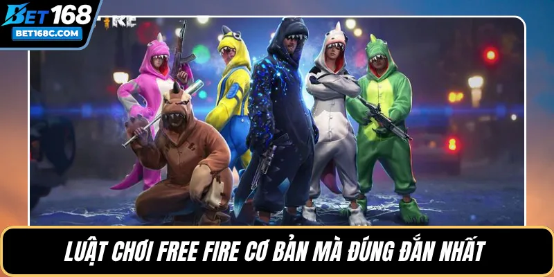 Luật chơi Free Fire cơ bản mà đúng đắn nhất 