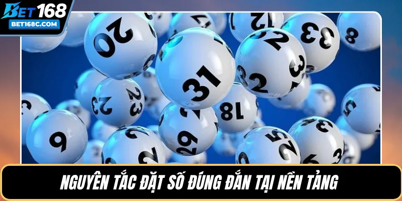 Nguyên tắc đặt số đúng đắn tại nền tảng 