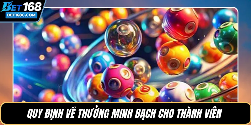 Quy định về thưởng minh bạch cho thành viên 