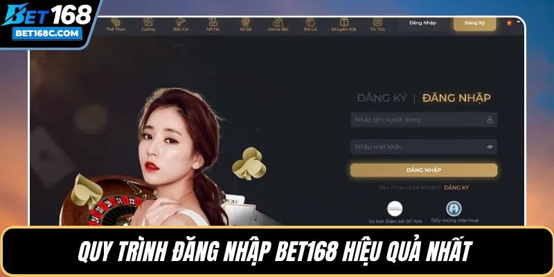Quy trình đăng nhập BET168 hiệu quả nhất