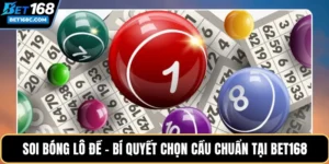 Soi Bóng Lô Đề – Bí Quyết Chọn Cầu Chuẩn Tại BET168