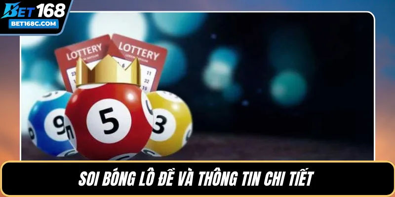 Soi bóng lô đề và thông tin chi tiết 