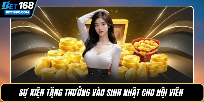 Sự kiện tặng thưởng vào sinh nhật cho hội viên