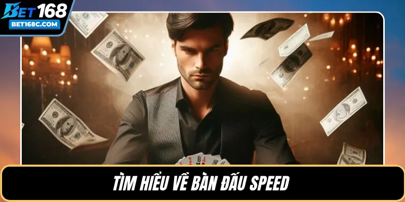 Tìm hiểu về bàn đấu Speed 